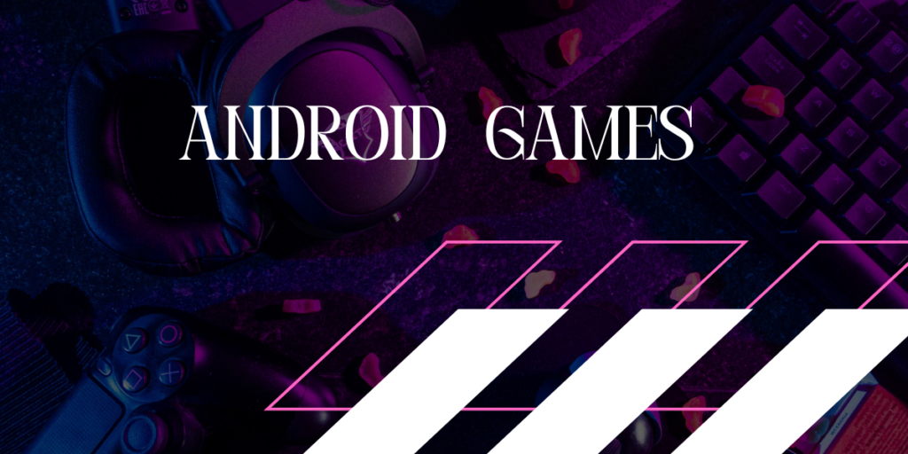 Best Offline Games for Android